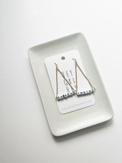The So Dead Inside Earrings