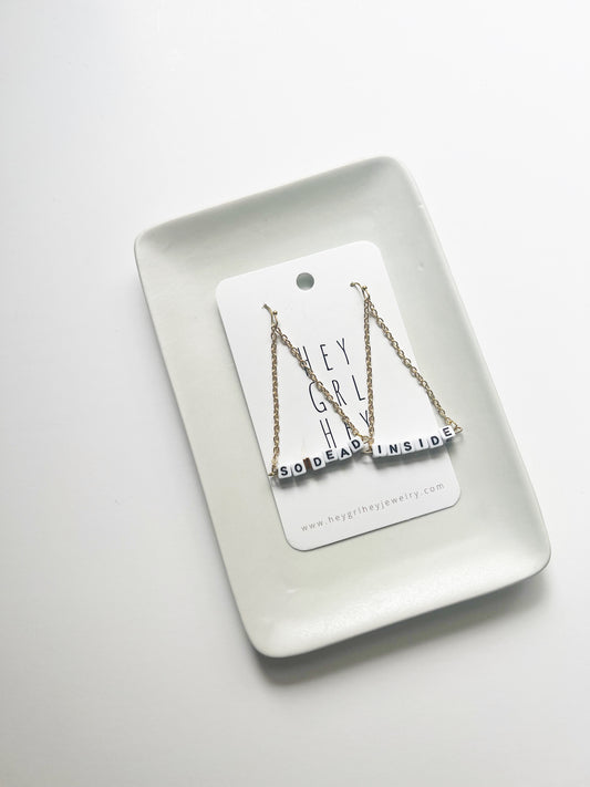 The So Dead Inside Earrings